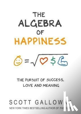 Galloway, Scott - The Algebra of Happiness