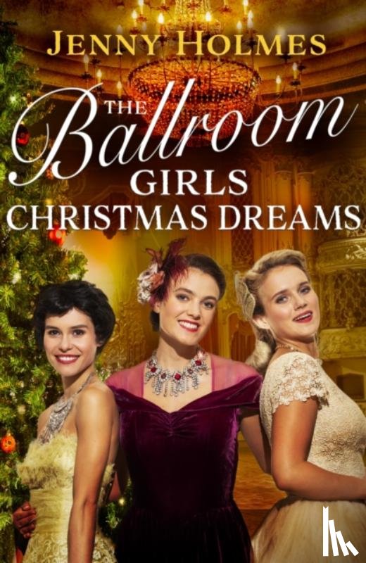 Holmes, Jenny - The Ballroom Girls: Christmas Dreams