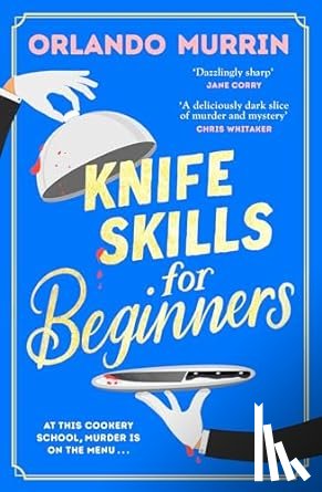 Murrin, Orlando - Knife Skills for Beginners