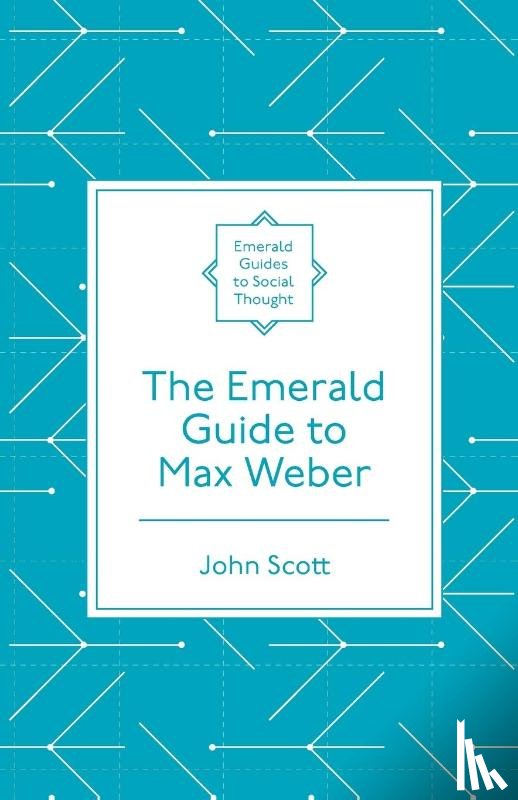 Scott, John (Independent Academic - The Emerald Guide to Max Weber