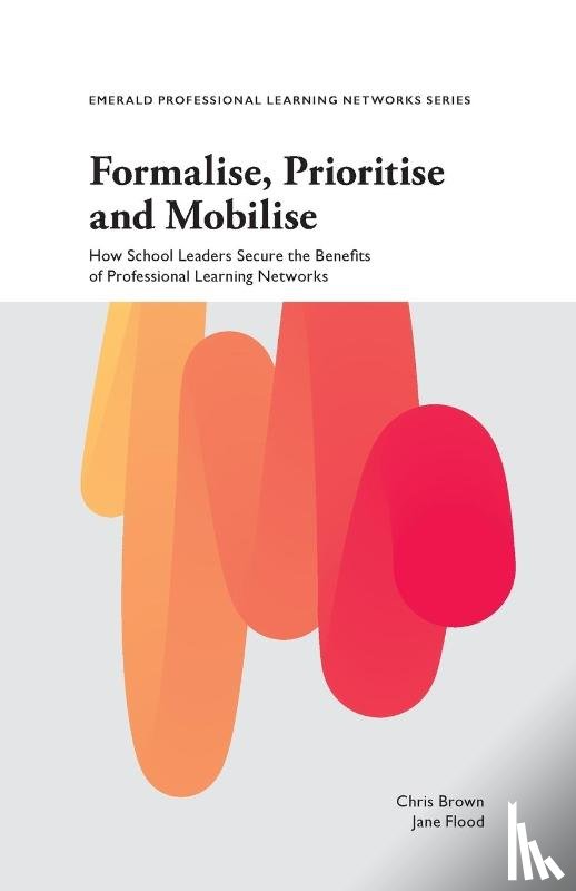 Brown, Chris (University of Portsmouth, UK), Flood, Jane (Netley Marsh CE Infant School, UK) - Formalise, Prioritise and Mobilise