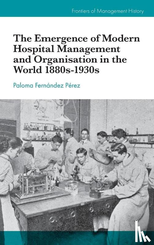 Fernandez Perez, Paloma (University of Barcelona - The Emergence of Modern Hospital Management and Organisation in the World 1880s-1930s