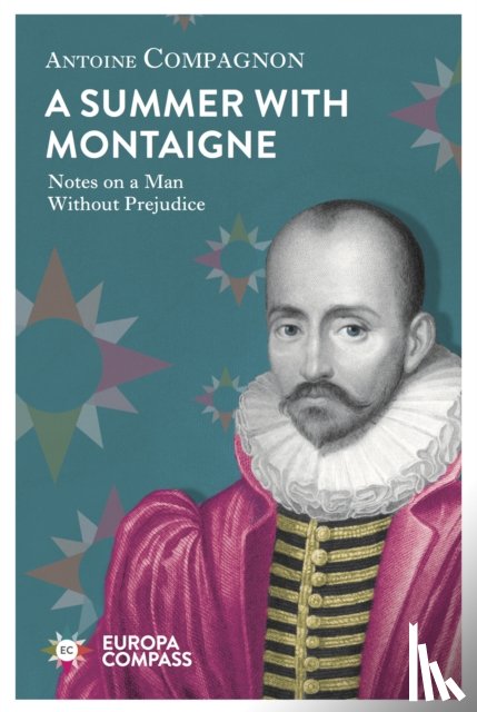 Compagnon, Antoine - Summer With Montaigne