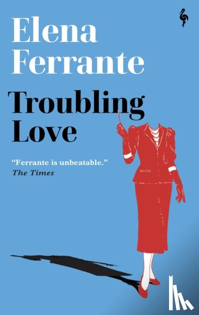 Ferrante, Elena - Troubling Love