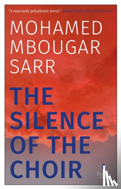 Sarr, Mohamed Mbougar - The Silence of the Choir
