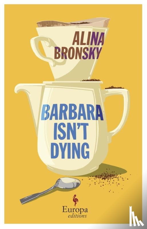 Bronsky, Alina - Barbara Isn’t Dying