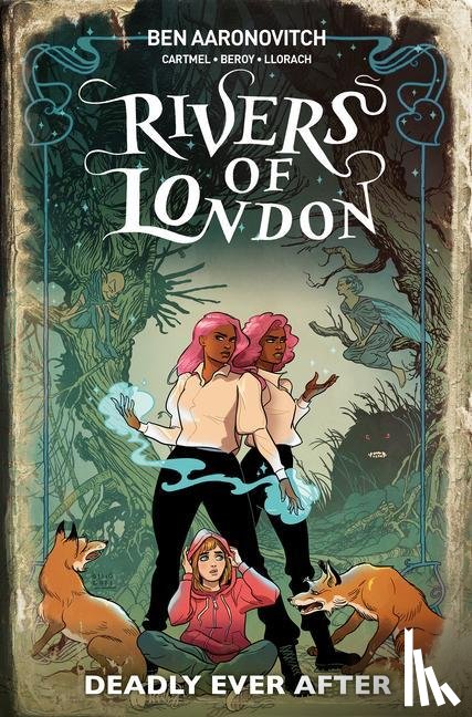 Aaronovitch, Ben, Cartmel, Andrew, Bronfman, Celeste - Rivers Of London: Deadly Ever After