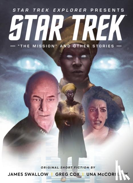 Swallow, James, Cooper, Chris, Cox, Greg, McCormack, Una - Star Trek Explorer: "The Mission" and Other Stories