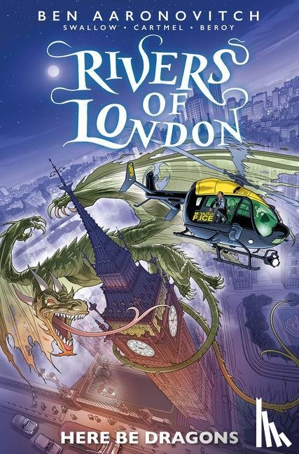 Swallow, James, Cartmel, Andrew, Aaronovitch, Ben - Rivers of London: Here Be Dragons