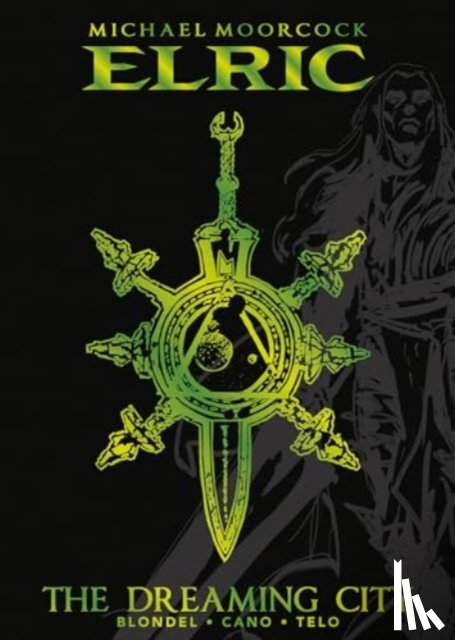 Telo, Julien, Recht, Robin - Michael Moorcock's Elric Vol. 4: The Dreaming City Deluxe Edition