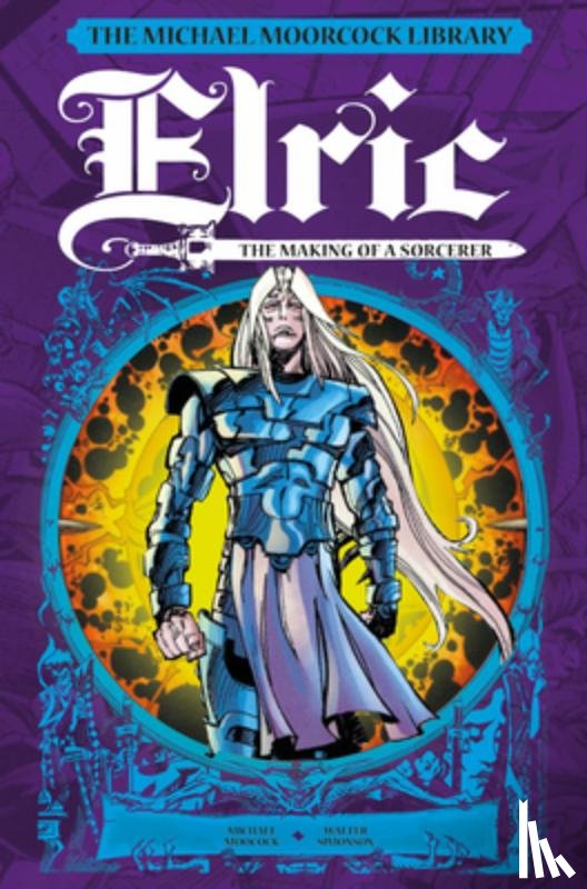 Moorcock, Michael - The Michael Moorcock Library: Elric: The Making of a Sorcerer