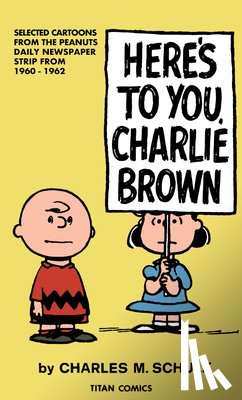 Schulz, Charles M. - Peanuts: Here's to You Charlie Brown