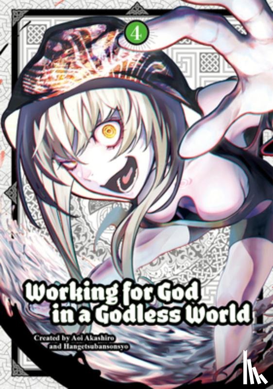 Akashiro, Aoi, Hangetsuban, Sonsho - Working for God in a Godless World Vol. 4