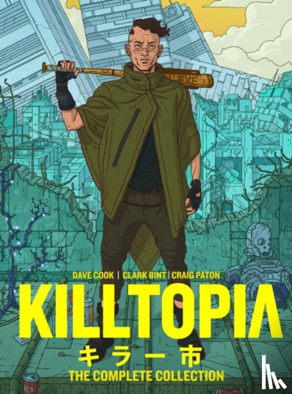 Cook, Dave, Bint, Clark - Killtopia: The Complete Collection