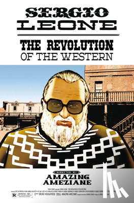 Ameziane, Amazing - Sergio Leone: The Revolution Of The Western
