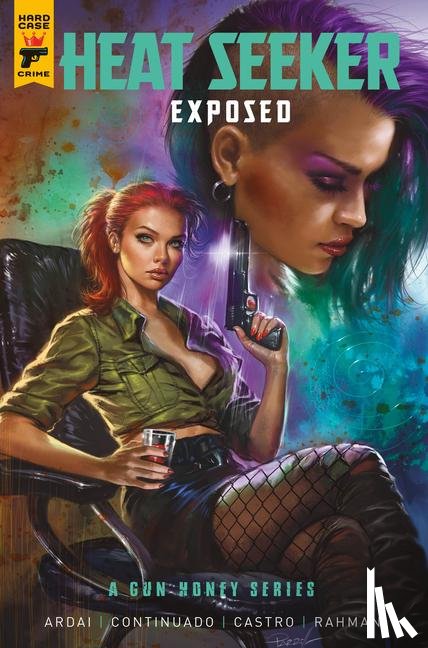 Ardai, Charles - Heat Seeker: Exposed. A Gun Honey Series