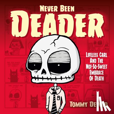 Devoid, Tommy - Never Been Deader: Lifeless Carl and the Not-So-Sweet Embrace of Death