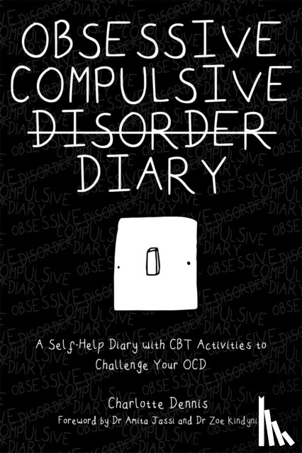 Dennis, Charlotte - Obsessive Compulsive Disorder Diary