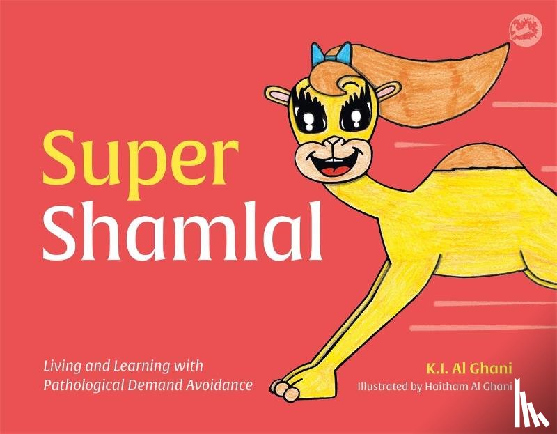 Al-Ghani, Kay - Super Shamlal - Living and Learning with Pathological Demand Avoidance