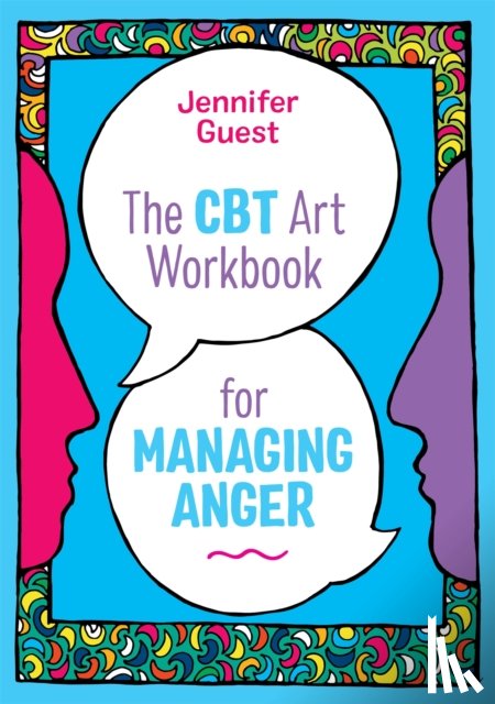 Guest, Jennifer - The CBT Art Workbook for Managing Anger