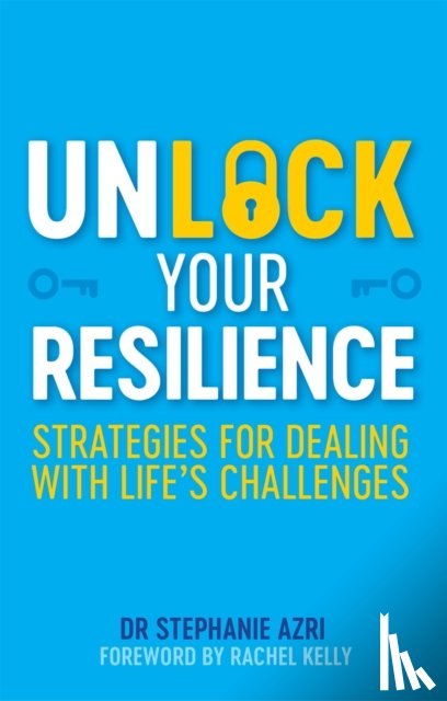 Azri, Stephanie - Unlock Your Resilience
