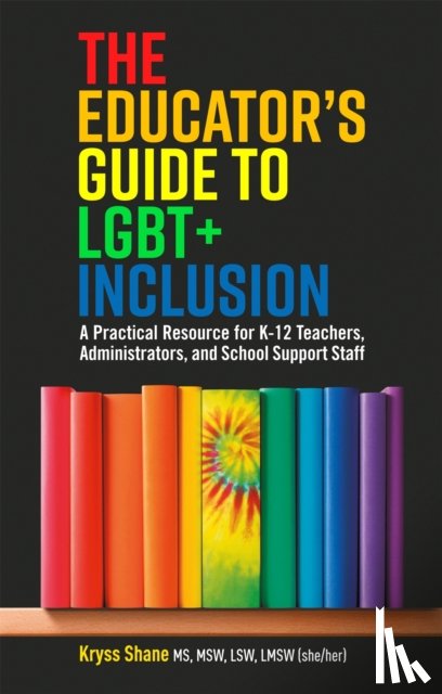 Shane, Kryss - The Educator's Guide to LGBT+ Inclusion