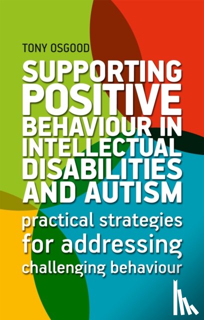 Osgood, Tony - Supporting Positive Behaviour in Intellectual Disabilities and Autism
