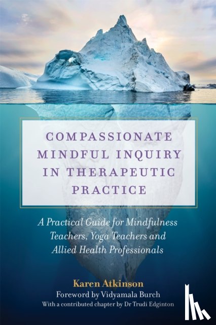 Atkinson, Karen - Compassionate Mindful Inquiry in Therapeutic Practice