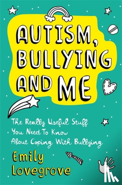 Lovegrove, Emily - Autism, Bullying and Me