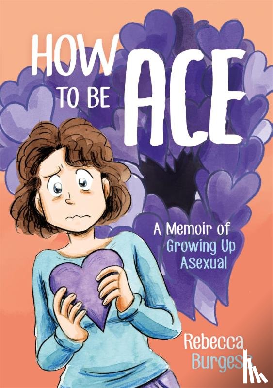 Burgess, Rebecca - How to Be Ace
