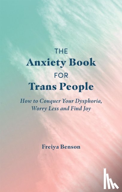 Benson, Freiya - The Anxiety Book for Trans People