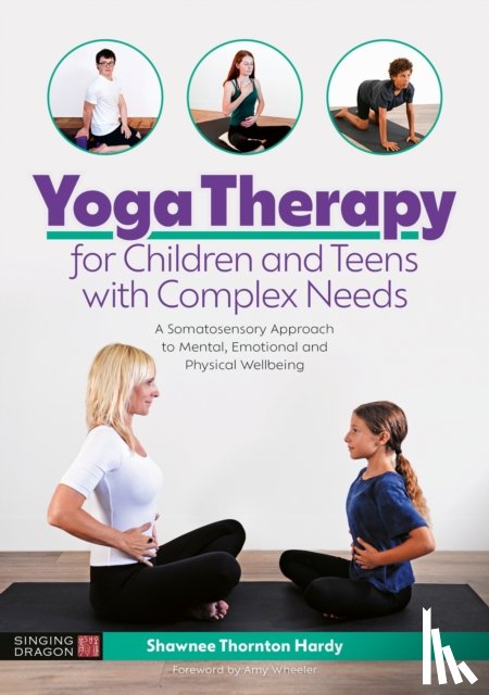 Thornton Hardy, Shawnee Thornton - Yoga Therapy for Children and Teens with Complex Needs