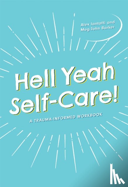 Barker, Meg-John, Iantaffi, Alex - Hell Yeah Self-Care!