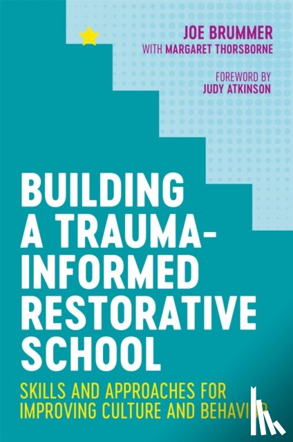 Brummer, Joe - Building a Trauma-Informed Restorative School