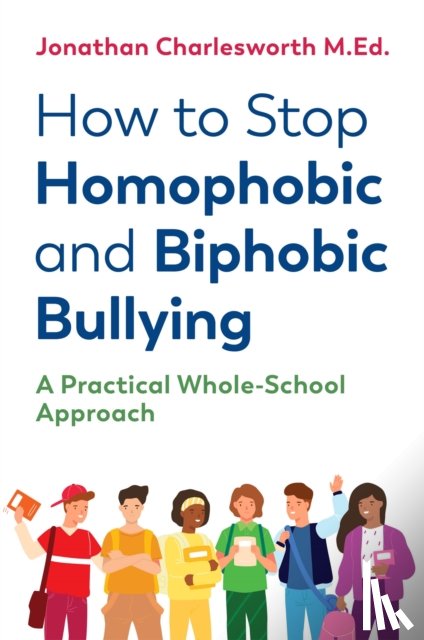 Charlesworth, Jonathan - How to Stop Homophobic and Biphobic Bullying