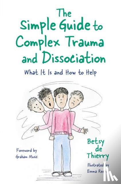 de Thierry, Betsy - The Simple Guide to Complex Trauma and Dissociation