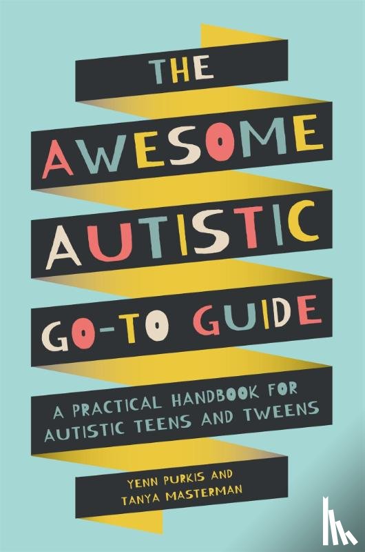 Purkis, Yenn, Masterman, Tanya - The Awesome Autistic Go-To Guide
