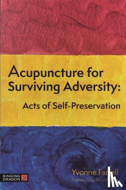 Farrell, Yvonne R. - Acupuncture for Surviving Adversity