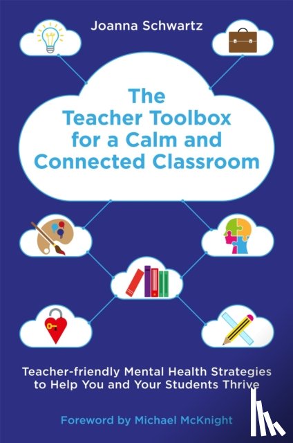 Schwartz, Joanna - The Teacher Toolbox for a Calm and Connected Classroom