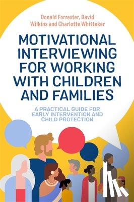 Forrester, Donald, Wilkins, David, Whittaker, Charlotte - Motivational Interviewing for Working with Children and Families