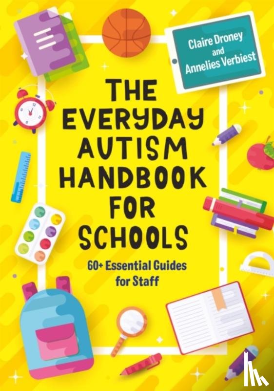 Droney, Claire, Verbiest, Annelies - The Everyday Autism Handbook for Schools
