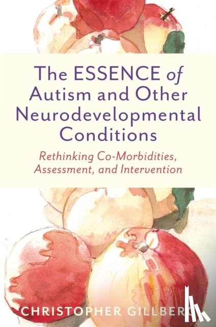 Gillberg, Christopher - The ESSENCE of Autism and Other Neurodevelopmental Conditions