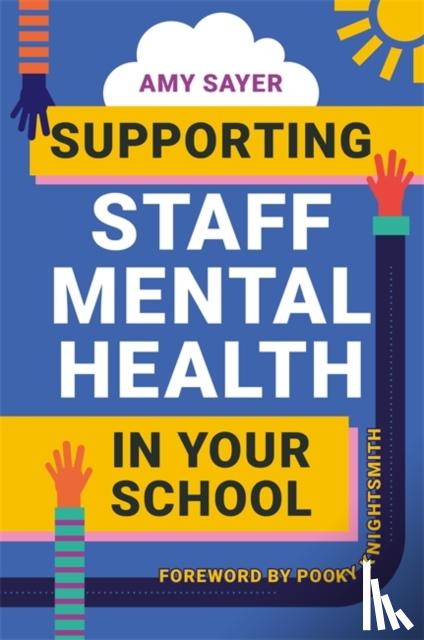 Sayer, Amy - Supporting Staff Mental Health in Your School