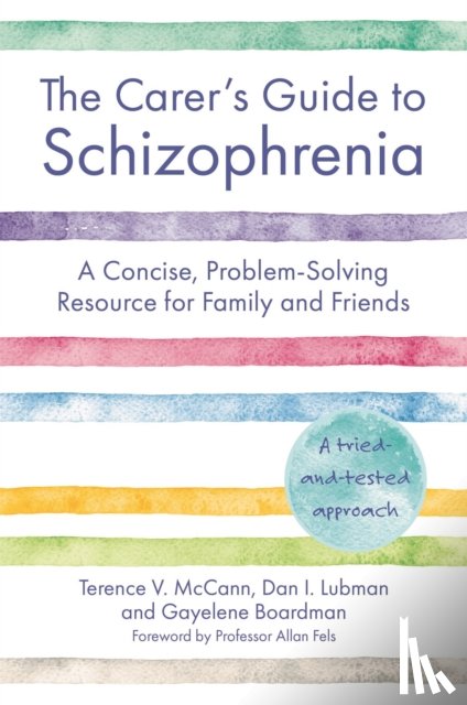 McCann, Terence, Lubman, Dan, Boardman, Gayelene - The Carer's Guide to Schizophrenia