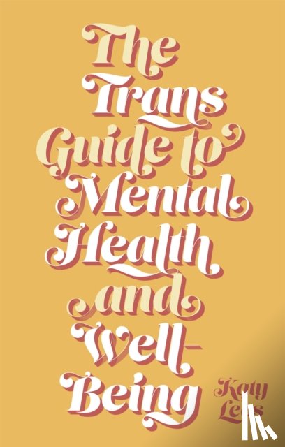 Lees, Katy - The Trans Guide to Mental Health and Well-Being