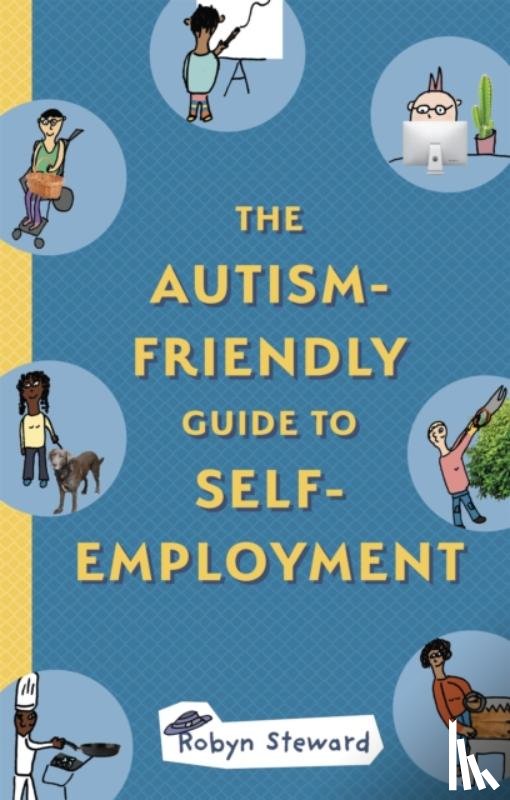 Steward, Robyn - The Autism-Friendly Guide to Self-Employment