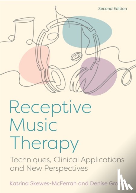 McFerran, Katrina, Grocke, Denise - Receptive Music Therapy, 2nd Edition