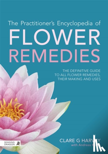 Harvey, Clare G - The Practitioner's Encyclopedia of Flower Remedies