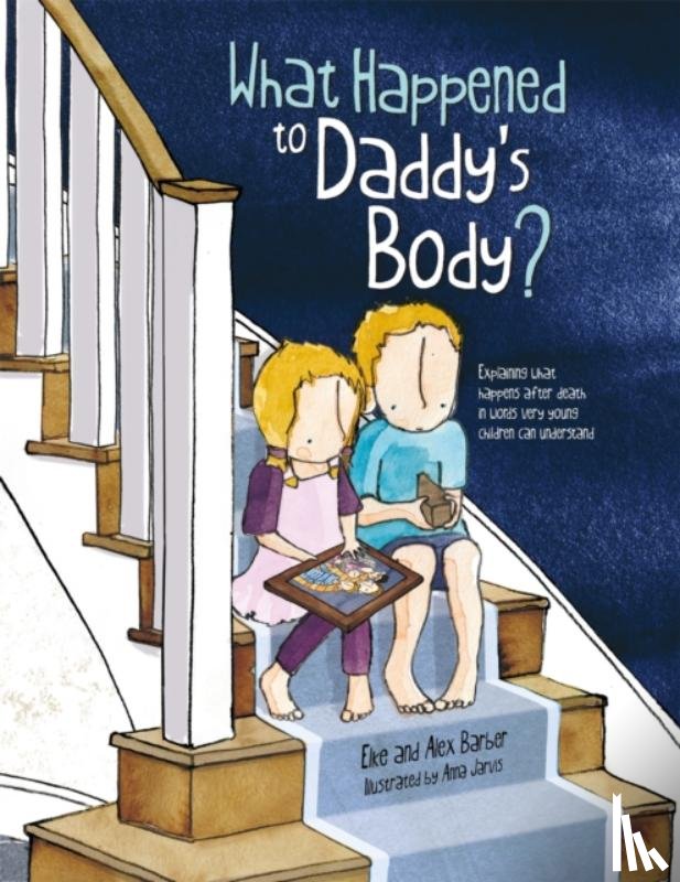 Barber, Elke, Barber, Alex - What Happened to Daddy's Body?