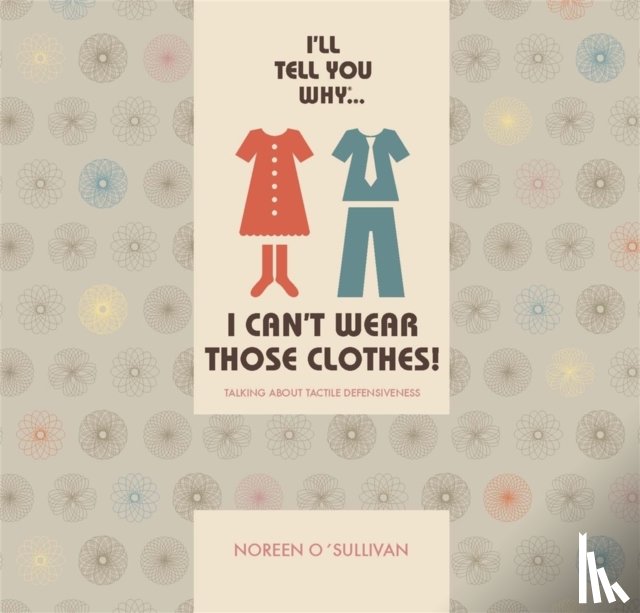 O'Sullivan, Noreen - I'll tell you why I can't wear those clothes!